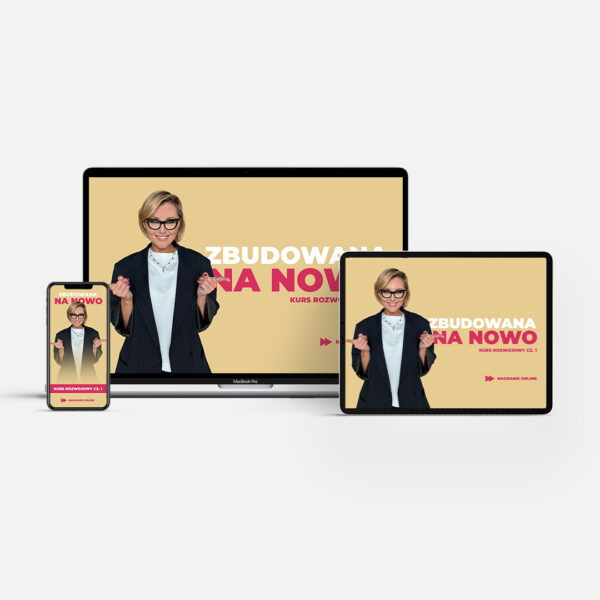 Zbudowana na Nowo – inspirujące nagranie dla kobiet szukających wewnętrznej siły